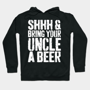 Mens Shhh And Bring Your Uncle A Beer TShirt Fathers Day Gift Hoodie